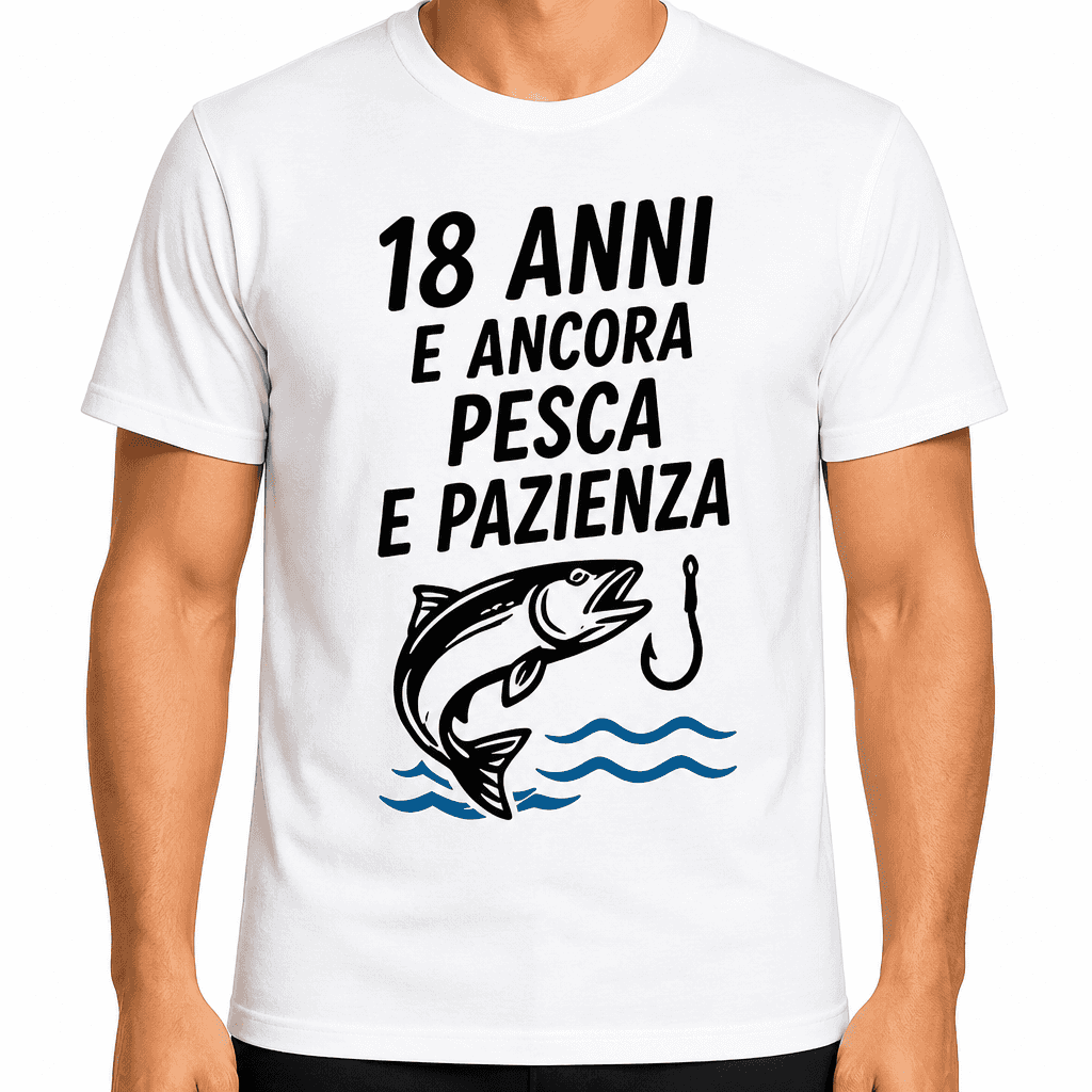 Maglietta per 18 anni – 18 anni e ancora pesca e pazienza