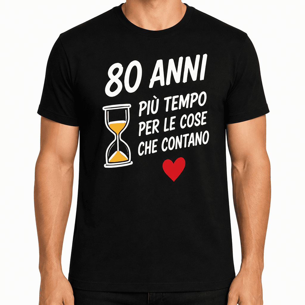 Maglietta per 80 anni – 80 anni più tempo per le cose che contano