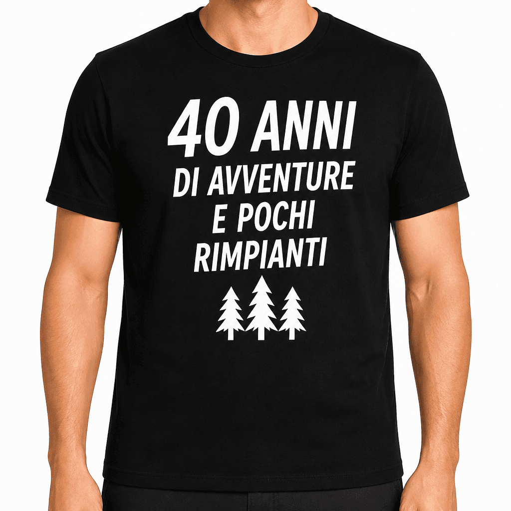 Maglietta per 40 anni – 40 anni di avventure e pochi rimpianti