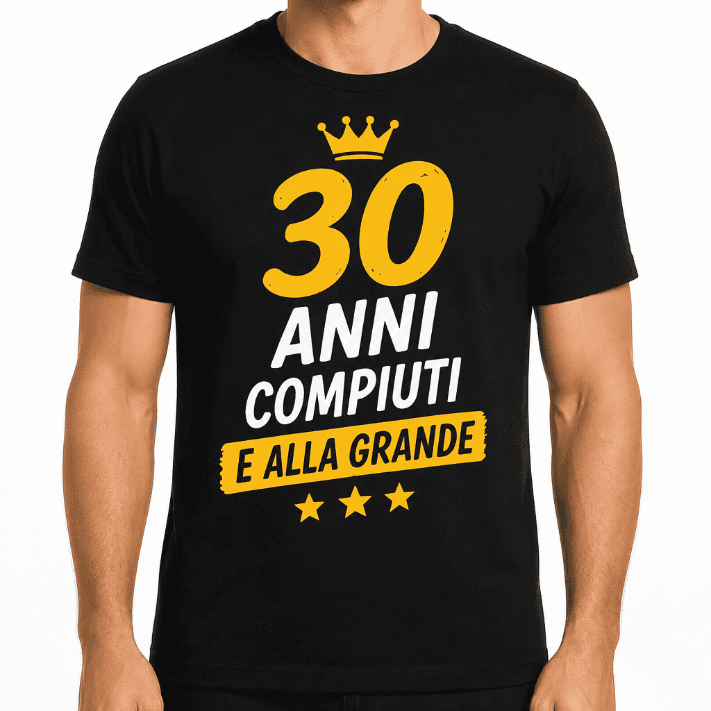 Maglietta per 30 anni – 30 anni compiuti e alla grande