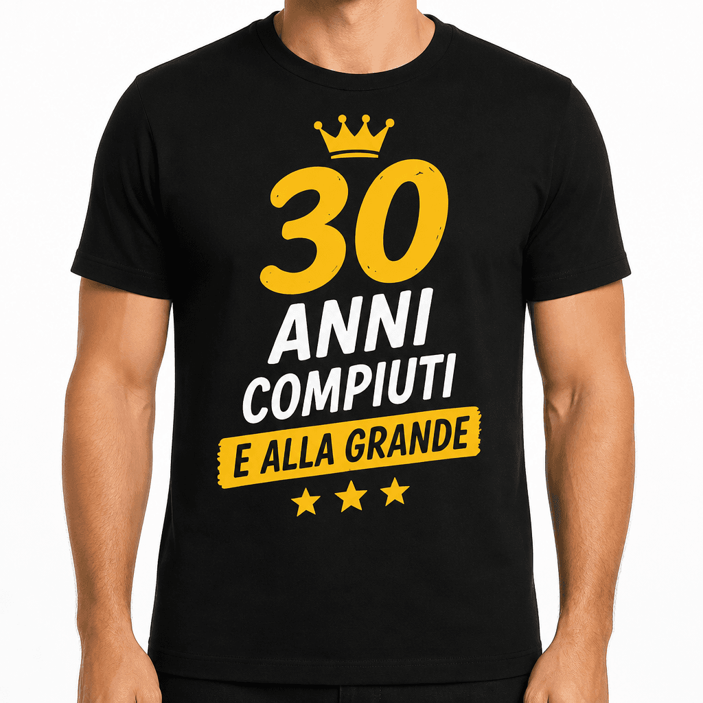 Maglietta per 30 anni – 30 anni compiuti e alla grande