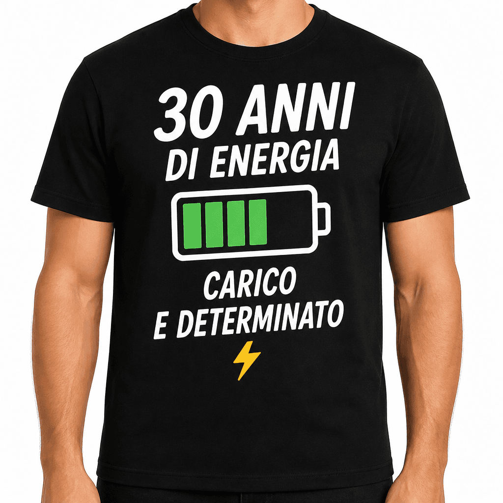 Maglietta per 30 anni – 30 anni di energia carico e determinato