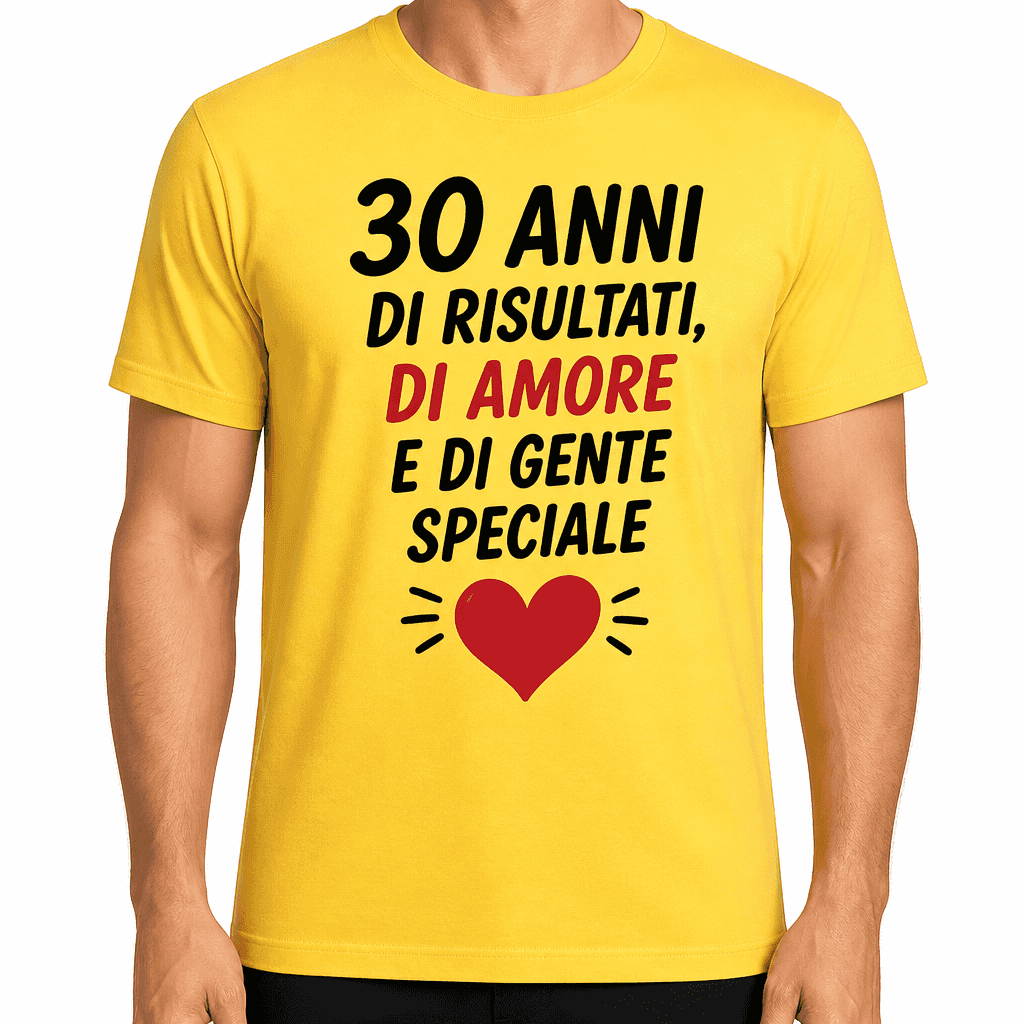 Maglietta per 30 anni – 30 anni di risultati, di amore e di gente speciale