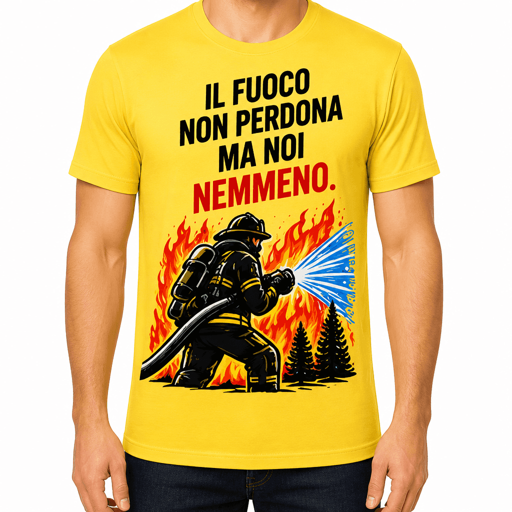 Maglietta pompiere – Il fuoco non perdona ma noi nemmeno.