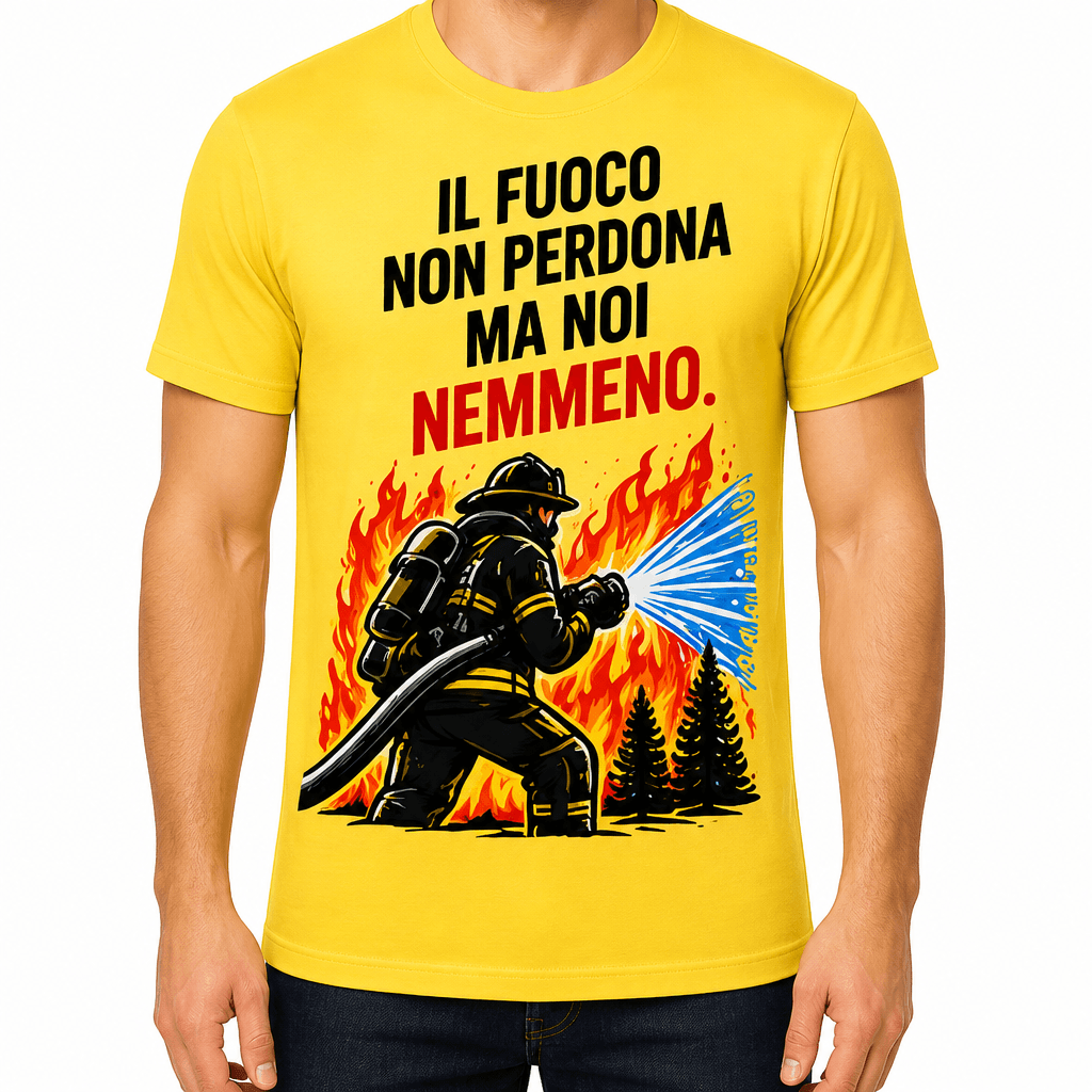 Maglietta pompiere – Il fuoco non perdona ma noi nemmeno.