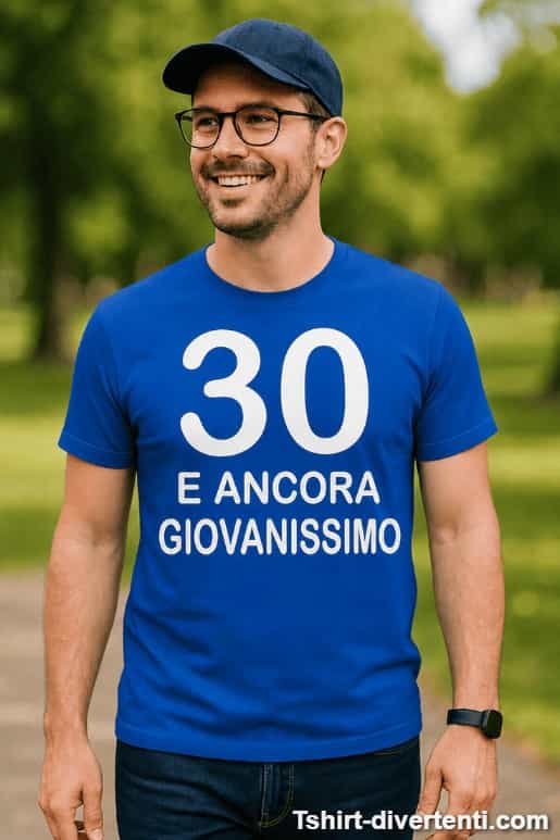 Maglietta divertente 30 e ancora giovanissimo