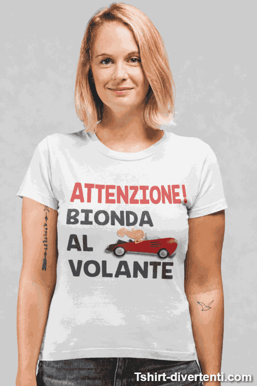 Maglietta divertente attenzione bionda al volante
