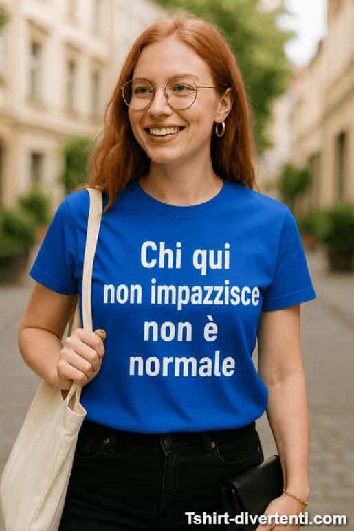 Maglietta divertente chi non impazzisce non è normale