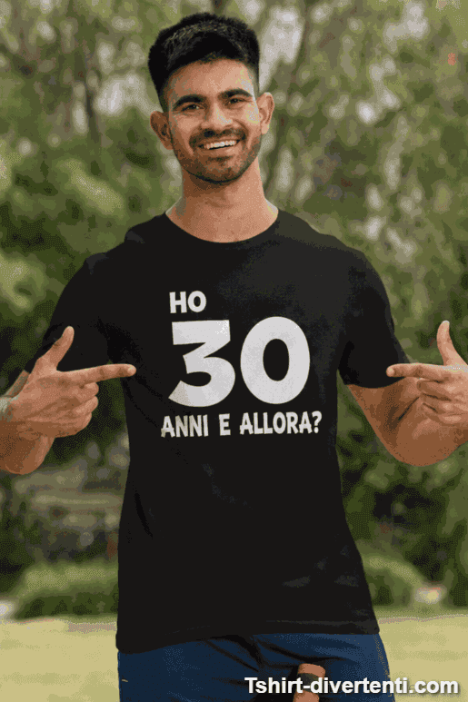 Maglietta divertente ho 30 anni e allora