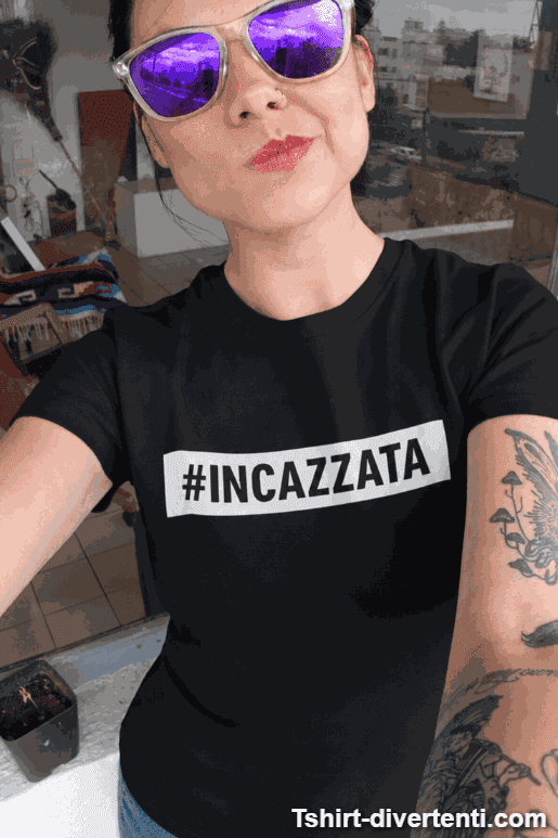 Maglietta divertente Incazzata