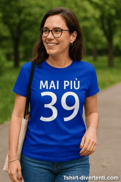Maglietta divertente mai più 39