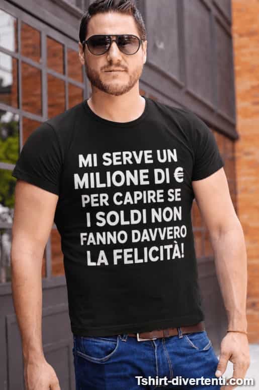 Maglietta divertente non è tutto nei soldi