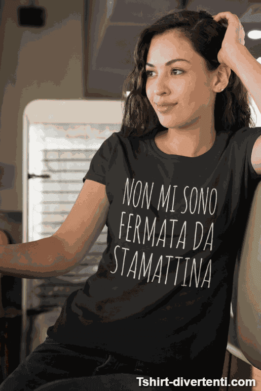 Maglietta divertente non mi sono fermata da stamattina