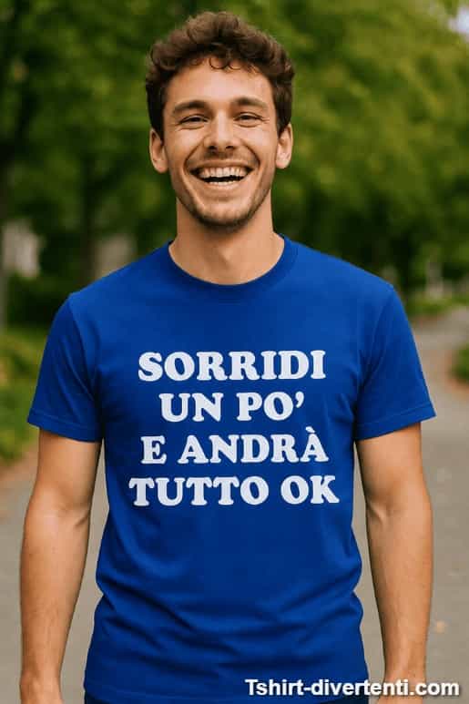 Maglietta divertente sorridi e andrà tutto OK
