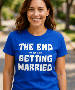 THE END OF AN ERA / GETTING MARRIED - Maglietta