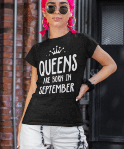 Queens Are Born in September - Maglietta