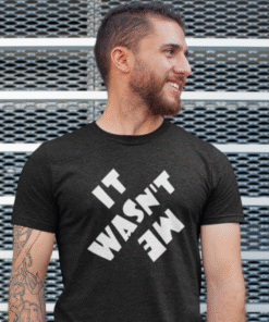 IT WASN'T ME - Maglietta