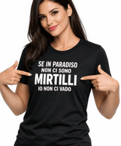 Maglietta divertente: Se in paradiso non ci sono mirtilli io non ci vado