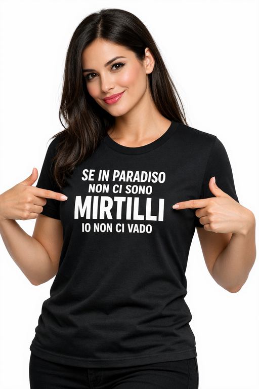 Maglietta divertente: Se in paradiso non ci sono mirtilli io non ci vado