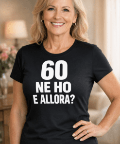 Maglietta divertente "60 ne ho, e allora?"