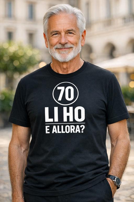 Maglietta divertente 70 LI HO E ALLORA?