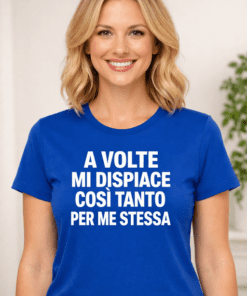 Maglietta donna divertente “A volte mi dispiace così tanto per me stessa”