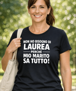 Maglietta divertente: Non ho bisogno di laurea, mio marito sa tutto
