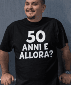 Maglietta divertente 50 anni e allora