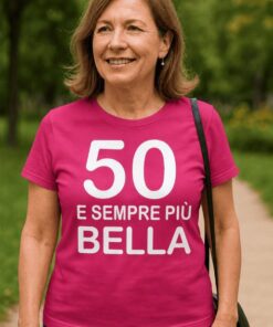 Maglietta divertente 50 e sempre più bella