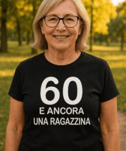 Maglietta divertente 60 anni e ancora ragazzina