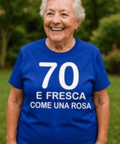 Maglietta divertente 70 e fresca come una rosa