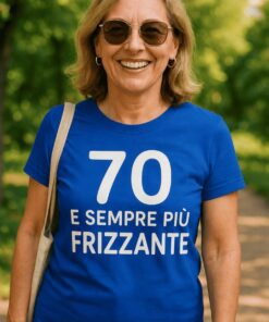 Maglietta divertente 70 e sempre più frizzante