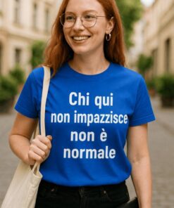 Maglietta divertente chi non impazzisce non è normale