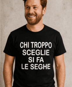 Maglietta divertente Chi sceglie si fa le seghe