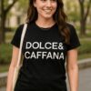 Maglietta divertente Dolce e Caffana
