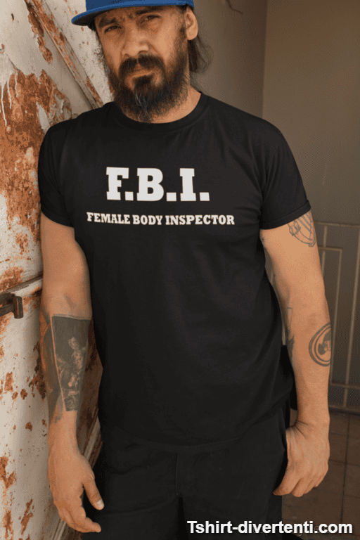 Maglietta divertente FBI female body inspector