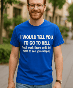 Maglietta divertente go to hell I work there