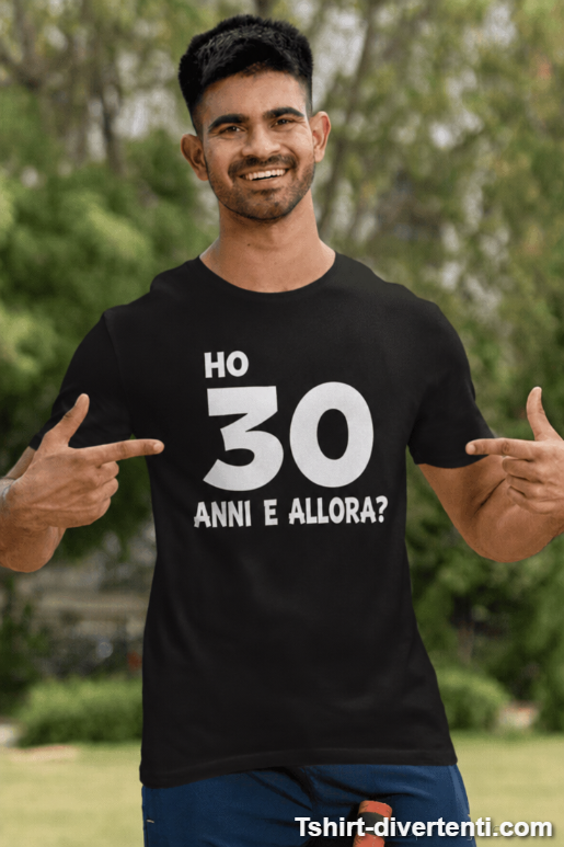 Maglietta divertente ho 30 anni e allora