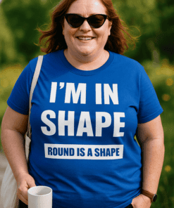 Maglietta divertente I am in shape round is shape