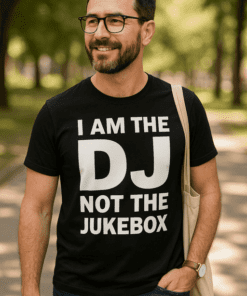Maglietta divertente I am the DJ not the jukebox