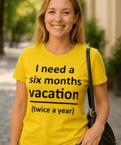 Maglietta divertente I need a six months vacation