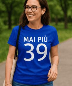 Maglietta divertente mai più 39
