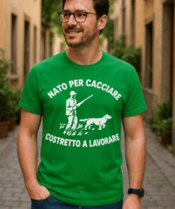 Maglietta divertente nato per cacciare costretto a lavorare