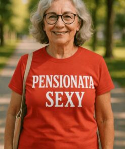 Maglietta divertente pensionata sexy