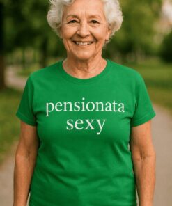 Maglietta divertente pensionata sexy
