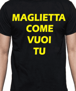 Maglietta divertente personalizzata come vuoi tu