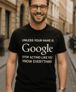 Maglietta divertente unless your name is Google
