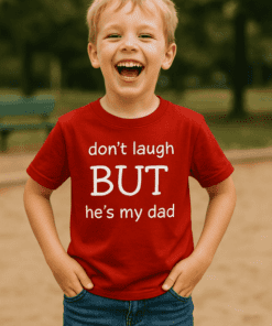 Maglietta per bambini don't laugh but he's my dad