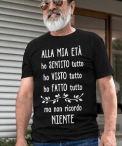 Maglietta divertente alla mia età non ricordo niente