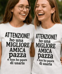 Maglietta divertente attenzione ho una migliore amica pazza
